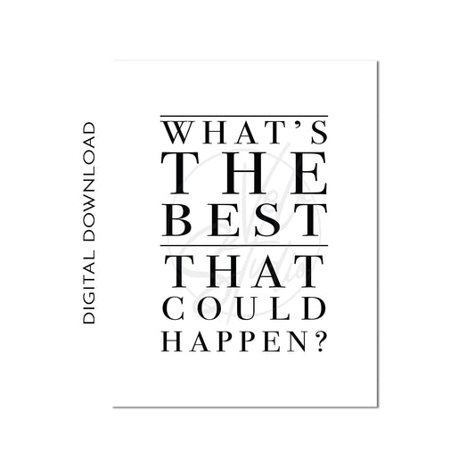 Poster with Text 'What's the best that could happen?' on a white background