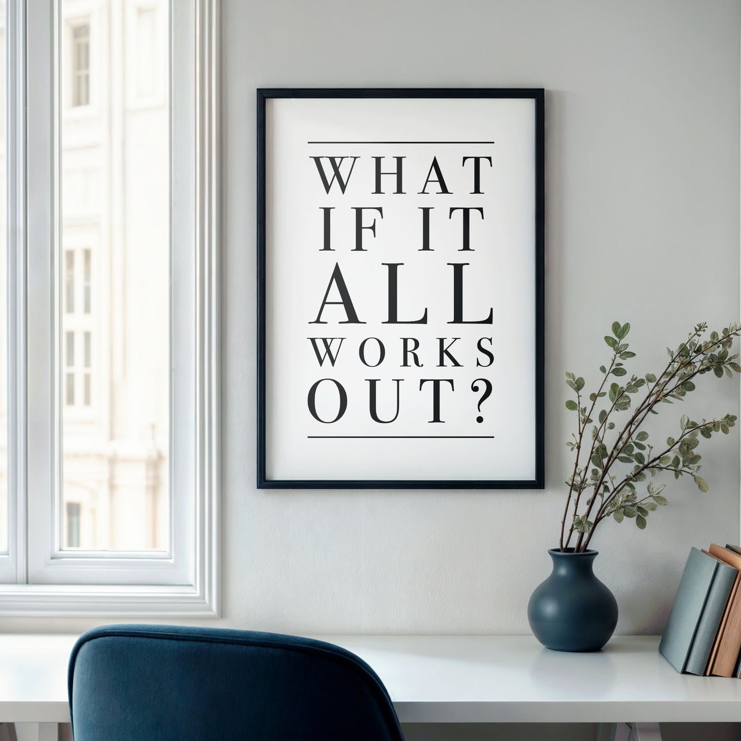 What If It All Works Out Quote Print - DIGITAL DOWNLOAD